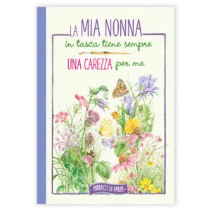 La mia nonna in tasca tiene sempre una carezza per me