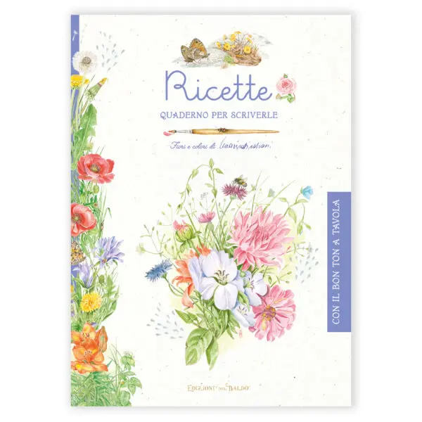 Ricette quaderno per scriverle (Fiori e Colori)