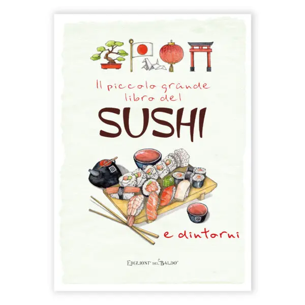 Il piccolo grande libro del Sushi e dintorni