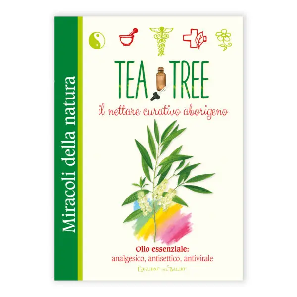 Tea Tree - Il nettare curativo aborigeno