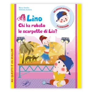 Lino chi ha rubato le scarpette di Lia?