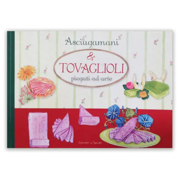 Asciugamani & Tovaglioli piegati ad arte