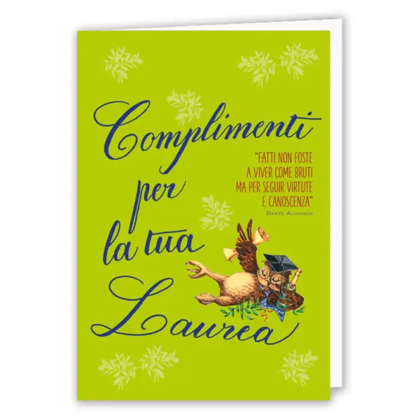 Complimenti Laurea - Fatti non foste a viver come bruti…
