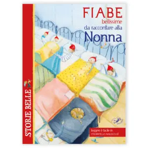 Fiabe bellissime da raccontare alla Nonna