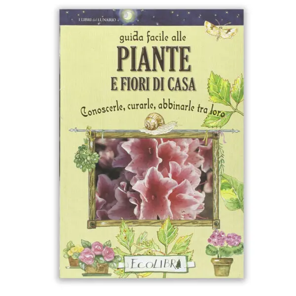 Guida facile alle Piante e fiori di casa