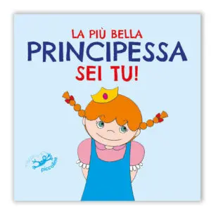 La più bella Principessa sei tu!
