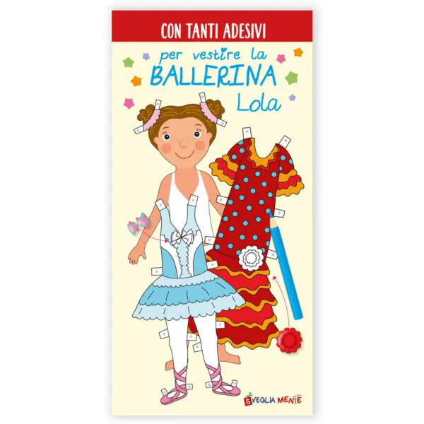 Per vestite la Ballerina Lola