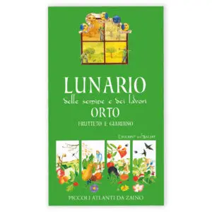 Lunario delle semine e dei lavori Orto frutteto e giardino