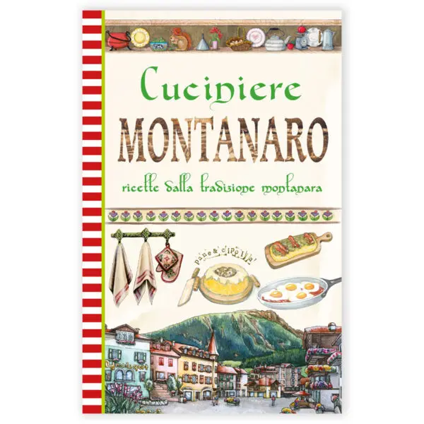 Cuciniere Montanaro ricette della tradizione montanara