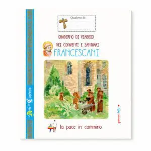 ​Quaderno di Viaggio nei Conventi e Santuari Francescani