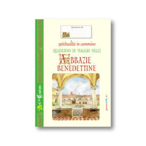 ​Quaderno di Viaggio nelle Abazie Benedettine